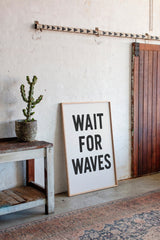 Wait for Waves Typography Print