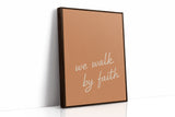 We Walk by Faith Terracotta Print