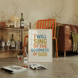 Sing of the Goodness of God Print