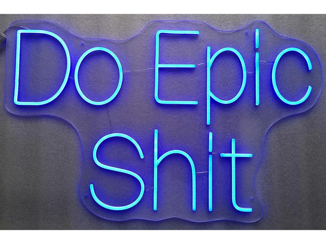 Neon Do Epic Shit Wall Art - Ornate Home