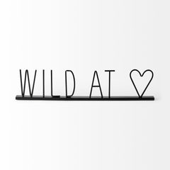 Wild at Heart Black Metal Sign - Ornate Home